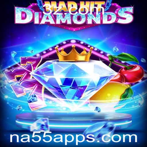 Explorando o Mundo de MadHitDiamonds: A Diversão Inovadora do Na55 App